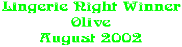 Lingerie Night Winner Olive August 2002