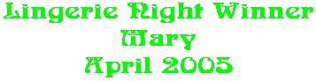 Lingerie Night Winner Mary April 2005