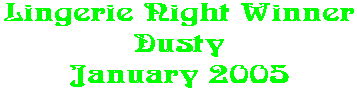 Lingerie Night Winner Dusty January 2005