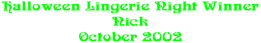 Halloween Lingerie Night Winner Nick October 2002