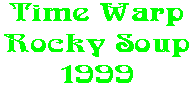 Time Warp Rocky Soup 1999