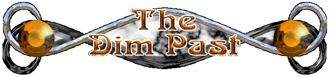 The Dim Past